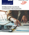 CUADERNO DEL ALUMNO RETRIBUCIONES SALARIALES, COTIZACIN Y RECAUDACIN. GESTIN INTEGRADA DE RECURSOS HUMANOS (ADGD0208)