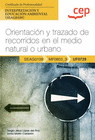 MANUAL ORIENTACIN Y TRAZADO DE RECORRIDOS EN EL MEDIO NATURAL O URBANO. INTERPRETACIN Y EDUCACIN AMBIENTAL (SEAG0109)