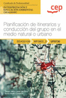 MANUAL PLANIFICACIN DE ITINERARIOS Y CONDUCCIN DEL GRUPO EN EL MEDIO NATURAL O URBANO. INTERPRETACIN Y EDUCACIN AMBIENTAL (SEAG0109)