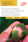 MANUAL RECURSOS NATURALES Y SOCIALES PARA EL DESARROLLO DE LA INTERPRETACIN Y EDUCACIN AMBIENTAL. INTERPRETACIN Y EDUCACIN AMBIENTAL (SEAG0109)