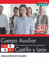 CUERPO AUXILIAR ADMINISTRACIN DE LA COMUNIDAD DE CASTILLA Y LEN. SIMULACROS DE EXAMEN. OPOSICIONES
