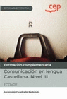 MANUAL COMUNICACIÓN EN LENGUA CASTELLANA NIVEL III (FCOV02). ESPECIALIDADES FORMATIVAS.