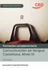 MANUAL COMUNICACI�N EN LENGUA CASTELLANA NIVEL III (FCOV02). ESPECIALIDADES FORMATIVAS.