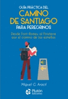 GUIA PRACTICA DEL CAMINO DE SANTIAGO PARA PEREGRINOS