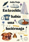 EN LA CELDA HABIA UNA LUCIERNAGA