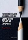 MEMORIA LITERARIA Y GUERRA CULTURAL EN LAS LETRAS ESPAOLAS (1942 2020