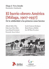 EL BARRIO OBRERO AMERICA MALAGA 1907 1937