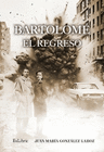 BARTOLOME EL REGRESO