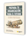 PREPARA TU ORGANIZACION PARA EL FUTURO