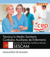 TCNICO/A MEDIO SANITARIO CUIDADOS AUXILIARES DE ENFERMERA. SERVICIO DE SALUD DE CASTILLA-LA MANCHA (SESCAM). SIMULACROS DE EXAMEN