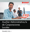 AUXILIAR ADMINISTRATIVO DE CORPORACIONES LOCALES. TEMARIO VOL. I.