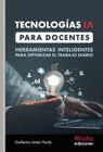 TECNOLOGIAS IA PARA DOCENTES HERRAMIENTAS INTELIGENTES PARA OPTIMIZAR