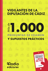 VIGILANTES DE LA DIPUTACIN DE CDIZ. MS DE 1.000 PREGUNTAS DE EXAMEN Y SUPUESTOS PRCTICOS