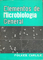 ELEMENTOS DE MICROBIOLOGIA GENERAL. INTRODUCCION A LA BIOLOGIA DE LOS MICROORGANISMOS