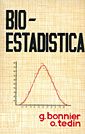 BIOESTADISTICA. LOS METODOS ESTADISTICOS PARA LA VALORACION DE EXPERIMENTOS BIOLOGICOS