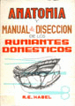 ANATOMIA Y MANUAL DE DISECCION DE LOS RUMIANTES DOMESTICOS