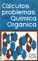 CALCULOS Y PROBLEMAS EN QUIMICA ORGANICA