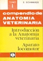 COMPENDIO DE ANATOMIA VETERINARIA. TOMO I. INTRODUCCION A LA ANATOMIA VETERINARIA