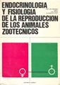 ENDOCRINOLOGIA Y FISIOLOGIA DE LA REPRODUCCION DE LOS ANIMALES ZOOTECNICOS