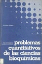PROBLEMAS CUANTITATIVOS DE LAS CIENCIAS BIOQUMICAS
