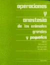 OPERACIONES Y ANESTESIA DE LOS GRANDES Y PEQUEOS ANIMALES