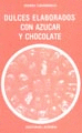 DULCES ELABORADOS CON AZUCAR Y CHOCOLATE