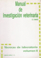 MANUAL DE INVESTIGACION VETERINARIA. TECNICAS DE LABORATORIO. VOLUMEN II