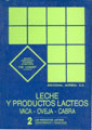 LECHE Y PRODUCTOS LACTEOS. VACA, OVEJA Y CABRA. VOLUMEN 2: LOS PRODUCTOS LACTEOS.