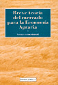 BREVE TEORIA DEL MERCADO PARA LA ECONOMIA AGRARIA Y OTRAS ECONOMIAS SECTORIALES