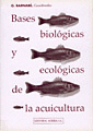 BASES BIOLOGICAS Y ECOLOGICAS DE LA ACUICULTURA