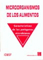MICROORGANISMOS DE LOS ALIMENTOS: CARACTERISTICAS DE LOS PATOGENOS MICROBIANOS. VOLUMEN 5