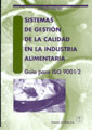 SISTEMAS DE GESTION DE LA CALIDAD EN LA INDUSTRIA ALIMENTARIA. GUIA PARA ISO 900
