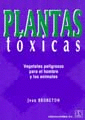 PLANTAS TOXICAS. VEGETALES PELIGROSOS PARA EL HOMBRE Y LOS ANIMALES