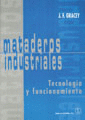 MATADEROS INDUSTRIALES: TECNOLOGIA Y FUNCIONAMIENTO