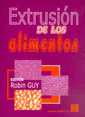 EXTRUSION DE LOS ALIMENTOS TECNOLOGIA Y APLICACIONES
