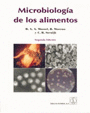 MICROBIOLOGIA DE LOS ALIMENTOS. FUNDAMENTOS ECOLOGICOS PARA GARANTIZAR Y COMPROBAR LA INTEGRIDAD