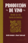 PRODUCCI�N DE VINO. DESDE LA VID HASTA LA BOTELLA