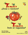 TOMATO, FRUIT OR VEGETABLE?/TOMATE FRUTA O VERDURA?