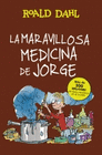 LA MARAVILLOSA MEDICINA DE JORGE (COLECCION ALFAGUARA CLASICOS)