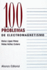 100 PROBLEMAS DE ELECTROMAGNETÍSMO