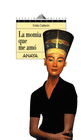 LA MOMIA QUE ME AM