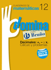CUADERNOS DOMINA MATEM�TICAS 12 DECIMALES: +, - Y X. C�LCULO Y PROBLEMAS
