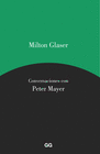 MILTON GLASER. CONVERSACIONES CON PETER MAYER