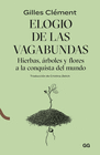 ELOGIO DE LAS VAGABUNDAS HIERBAS, RBOLES Y FLORES A LA CONQUISTA DEL MUNDO