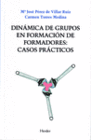 DIN�MICA DE GRUPOS EN FORMACI�N DE FORMADORES: CASOS PR�CTICOS