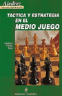 AJEDREZ TACTICA Y ESTRATEGIA EN EL MEDIO JUEGO