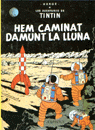 TINTIN HEM CAMINAT DAMUNT LA LLUNA (CATALAN)