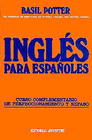 INGLES PARA ESPA�OLES PERFECCIONAMIENTO Y REPASO