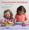 MANUALIDADES ECOLOGICAS PARA NI�OS