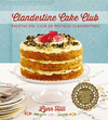 CLANDESTINE CAKE CLUB (RECETAS DEL CLUB DE PASTELES CLANDESTINO)